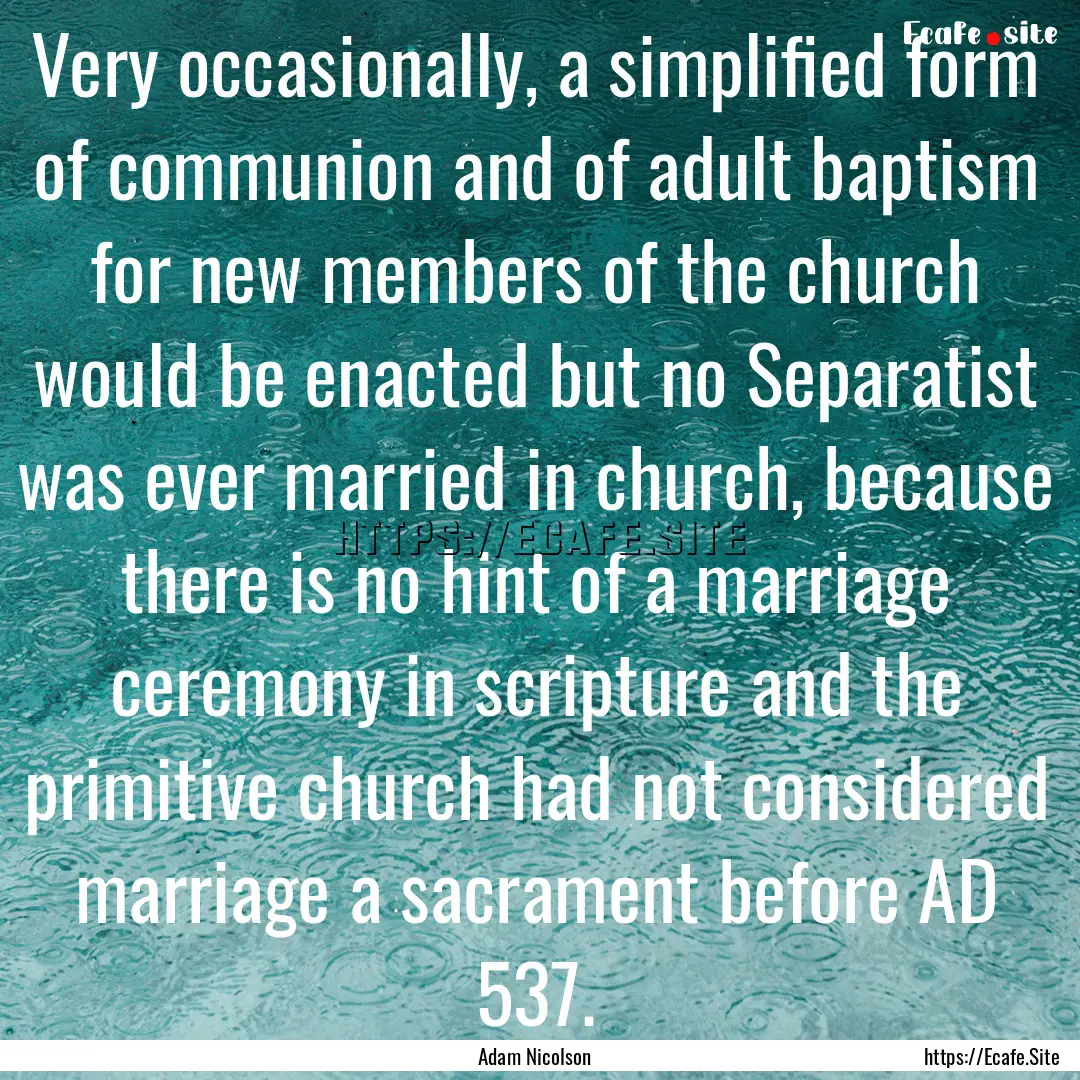 Very occasionally, a simplified form of communion.... : Quote by Adam Nicolson