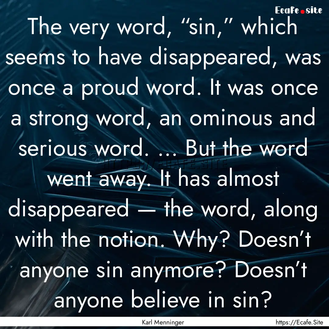 The very word, “sin,” which seems to.... : Quote by Karl Menninger