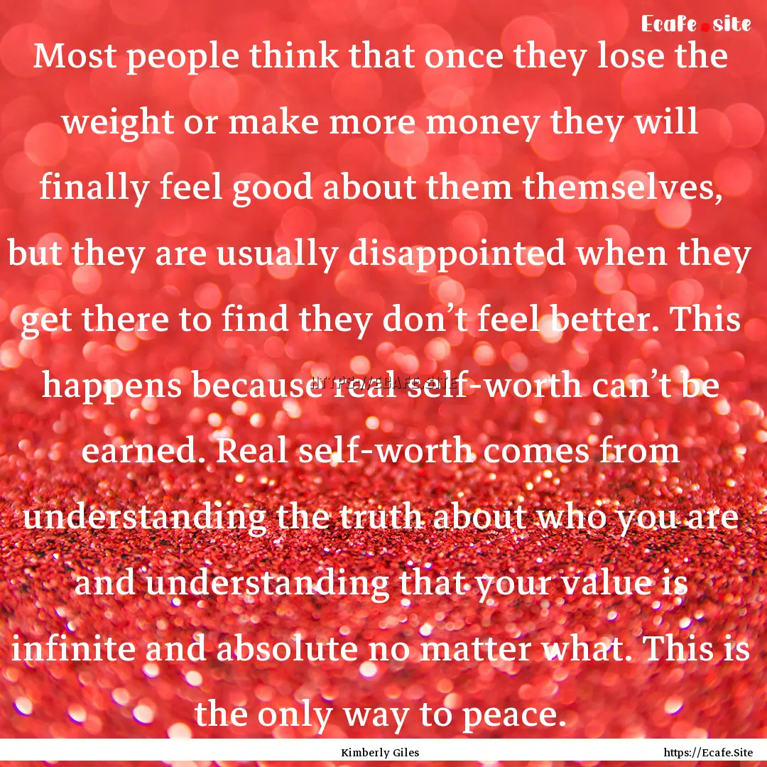 Most people think that once they lose the.... : Quote by Kimberly Giles