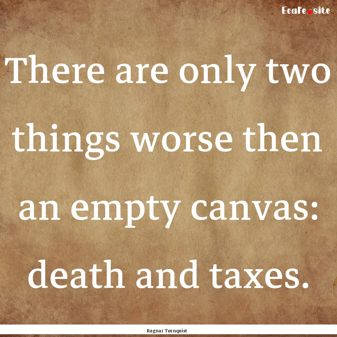 There are only two things worse then an empty.... : Quote by Ragnar Tørnquist