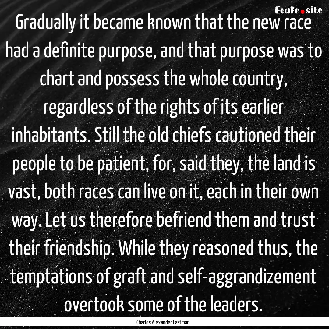 Gradually it became known that the new race.... : Quote by Charles Alexander Eastman