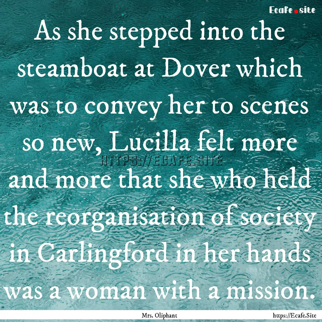 As she stepped into the steamboat at Dover.... : Quote by Mrs. Oliphant