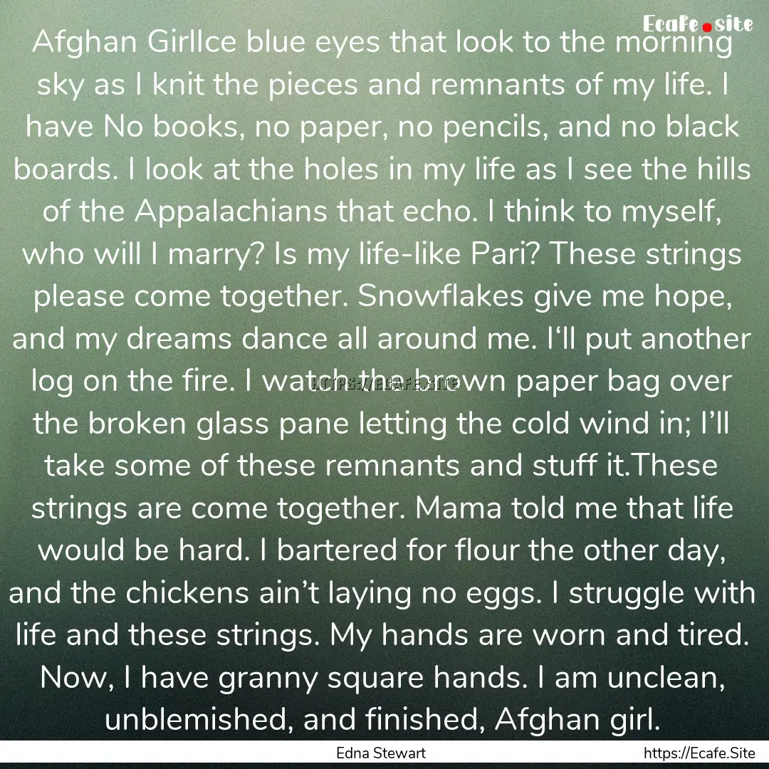 Afghan GirlIce blue eyes that look to the.... : Quote by Edna Stewart