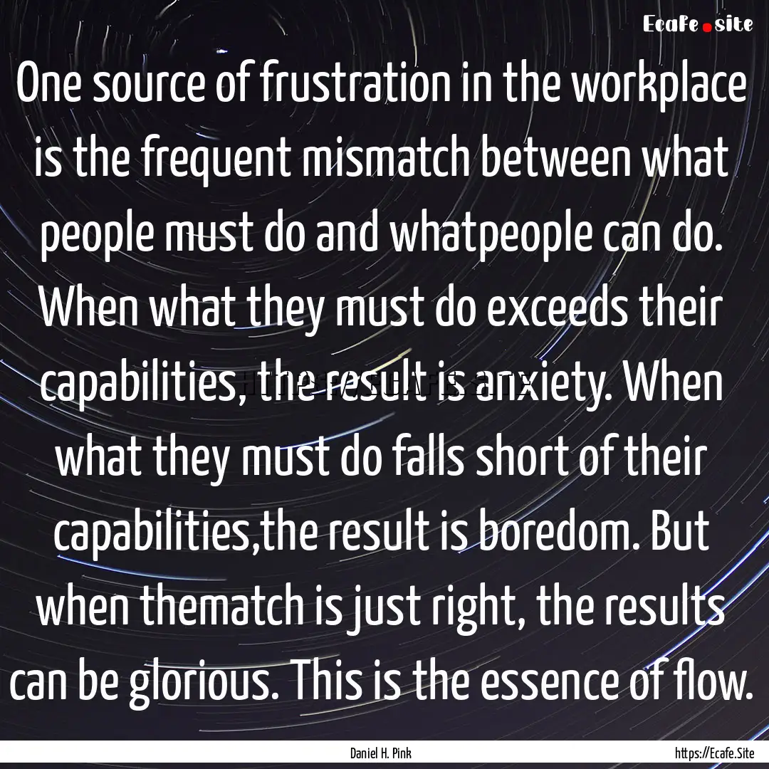 One source of frustration in the workplace.... : Quote by Daniel H. Pink