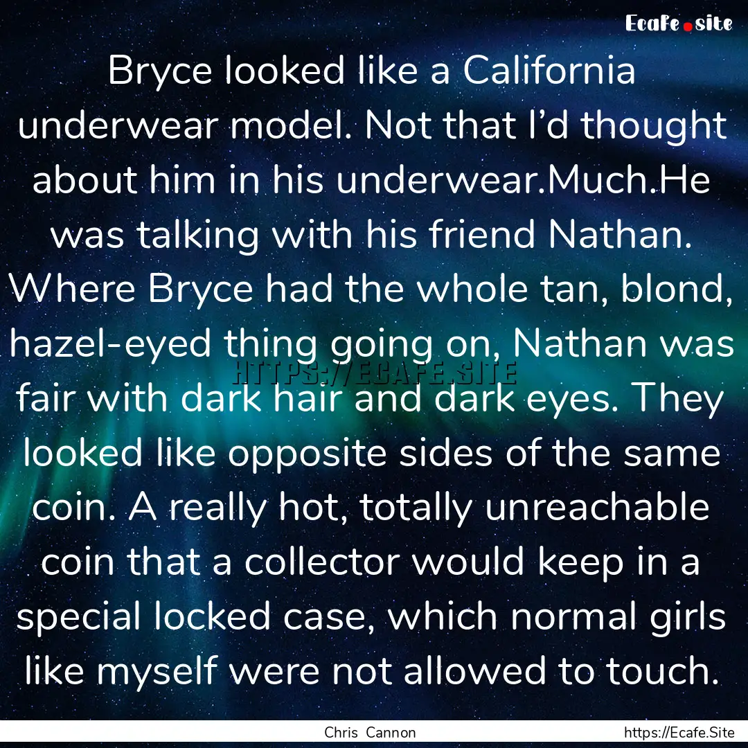 Bryce looked like a California underwear.... : Quote by Chris Cannon