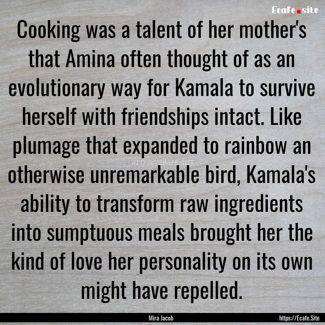 Cooking was a talent of her mother's that.... : Quote by Mira Jacob