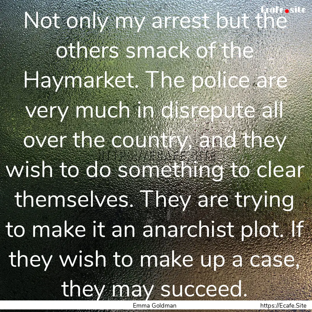 Not only my arrest but the others smack of.... : Quote by Emma Goldman