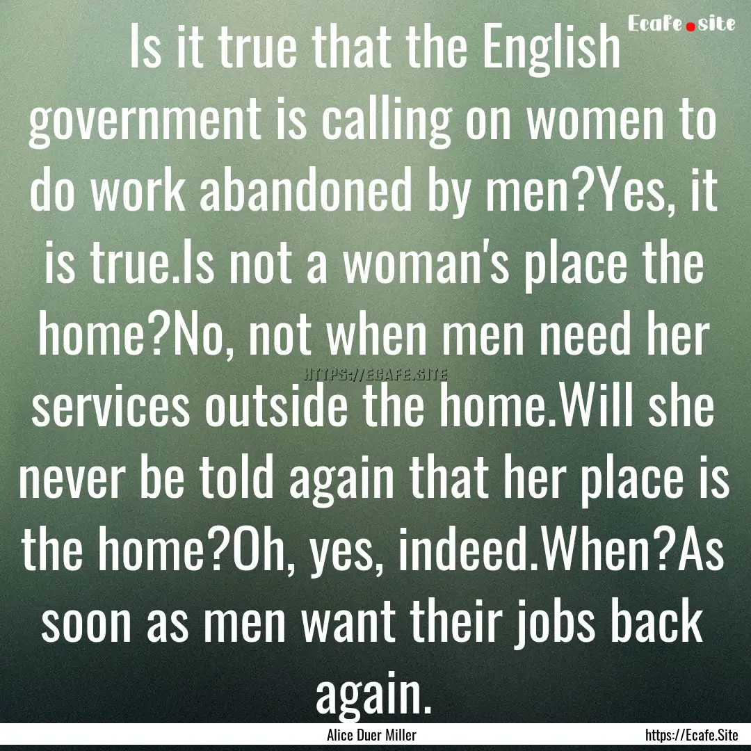 Is it true that the English government is.... : Quote by Alice Duer Miller