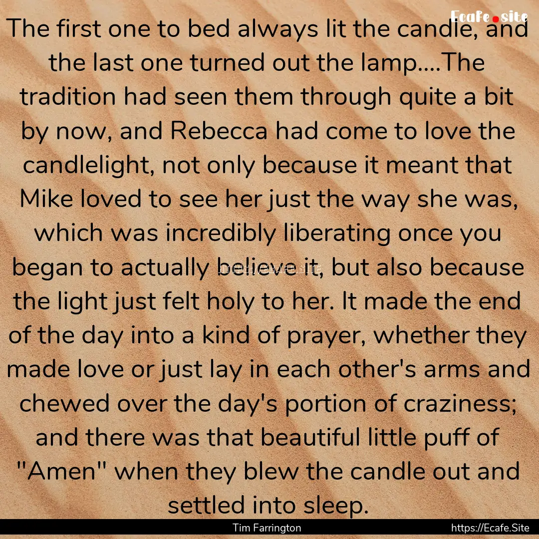 The first one to bed always lit the candle,.... : Quote by Tim Farrington