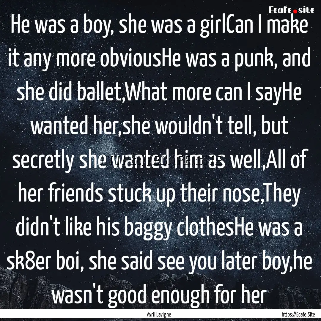 He was a boy, she was a girlCan I make it.... : Quote by Avril Lavigne