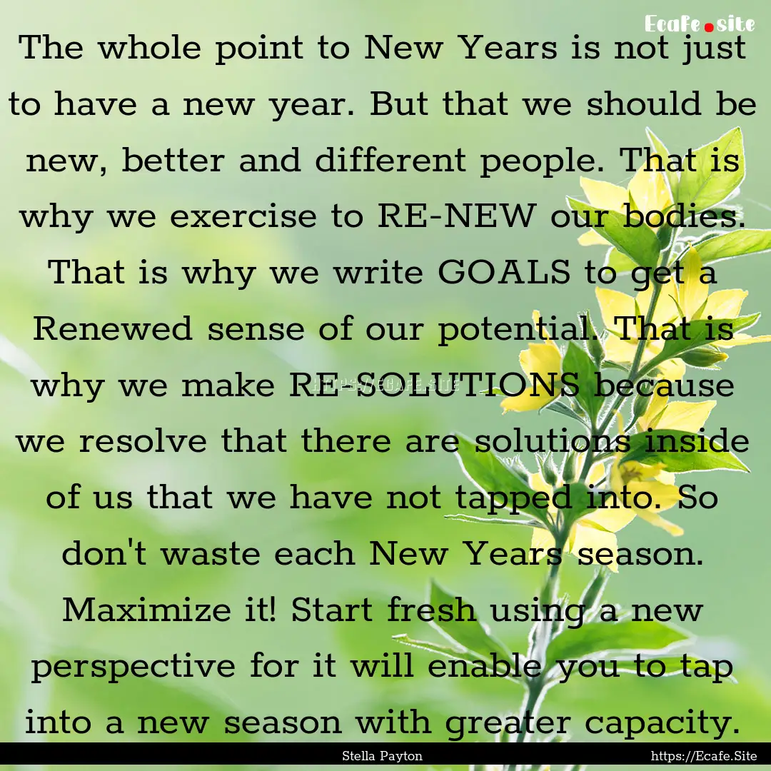 The whole point to New Years is not just.... : Quote by Stella Payton