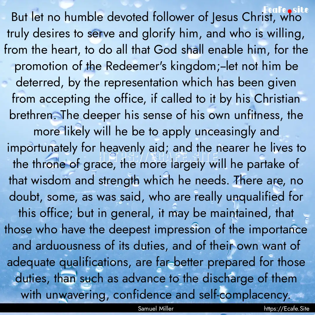 But let no humble devoted follower of Jesus.... : Quote by Samuel Miller