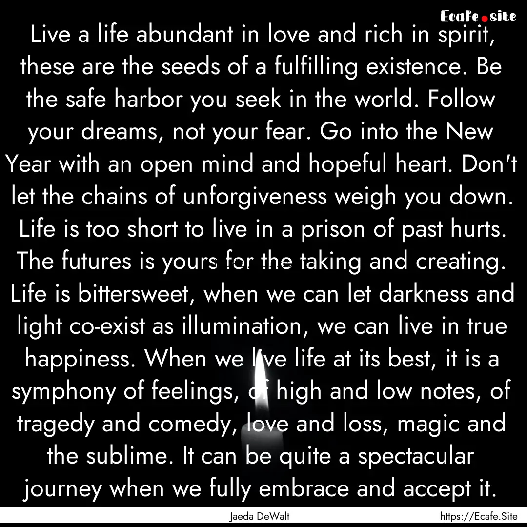 Live a life abundant in love and rich in.... : Quote by Jaeda DeWalt