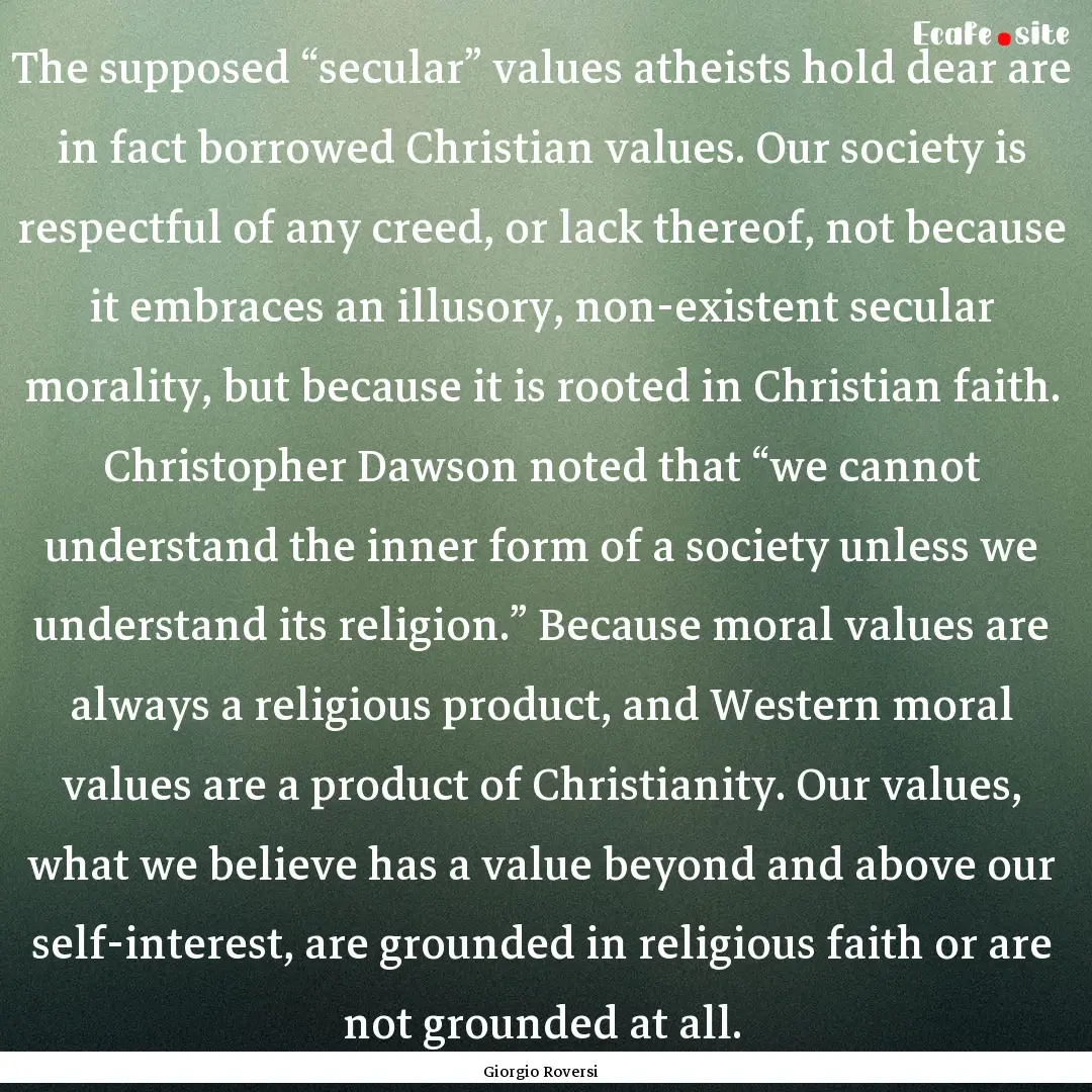 The supposed “secular” values atheists.... : Quote by Giorgio Roversi