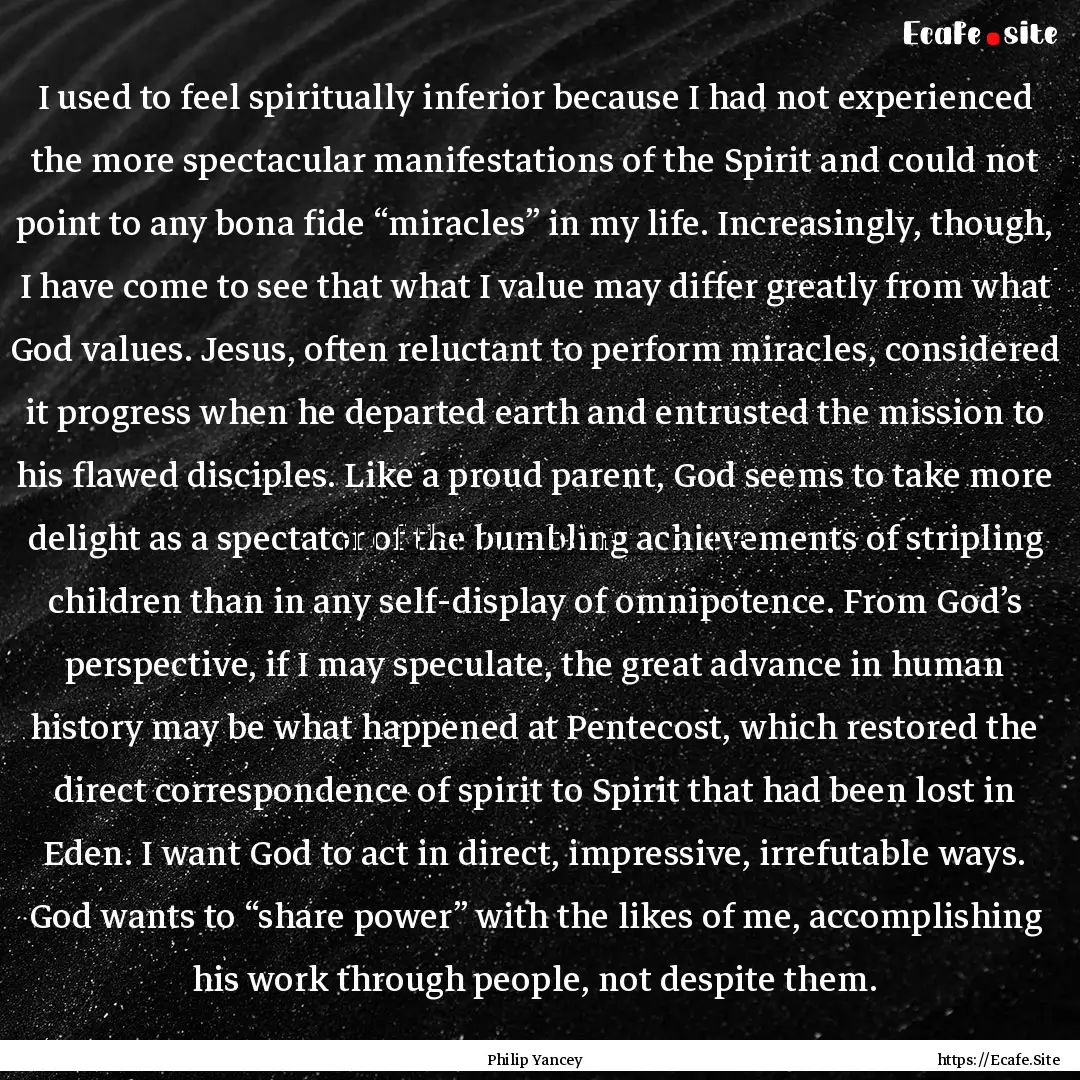 I used to feel spiritually inferior because.... : Quote by Philip Yancey