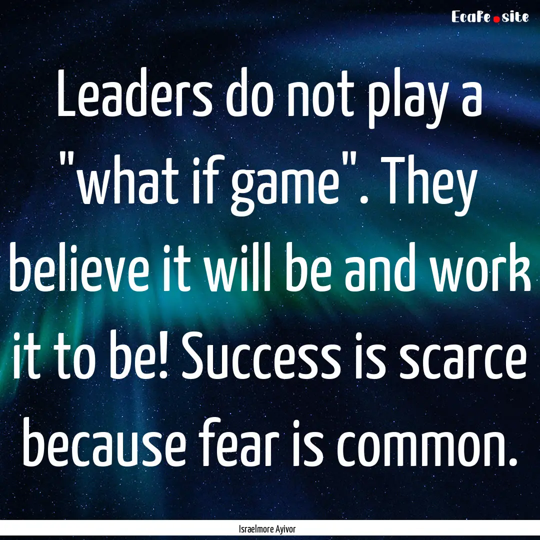 Leaders do not play a 