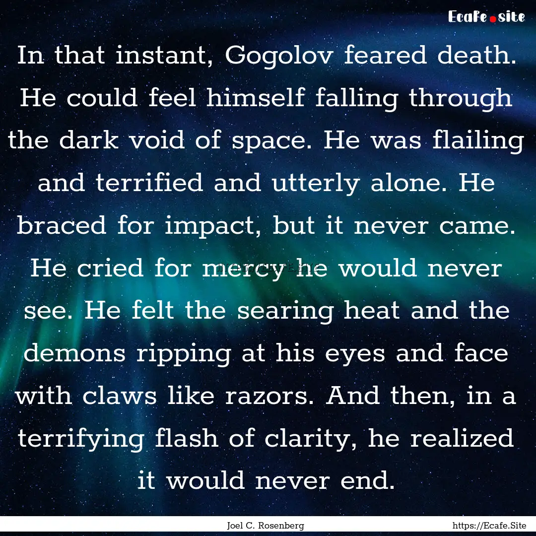 In that instant, Gogolov feared death. He.... : Quote by Joel C. Rosenberg