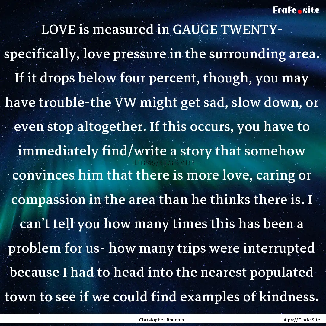 LOVE is measured in GAUGE TWENTY- specifically,.... : Quote by Christopher Boucher