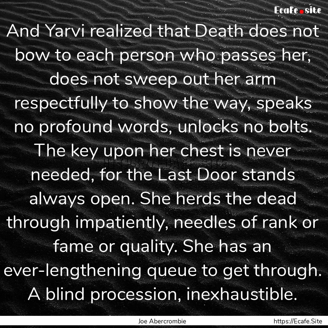 And Yarvi realized that Death does not bow.... : Quote by Joe Abercrombie