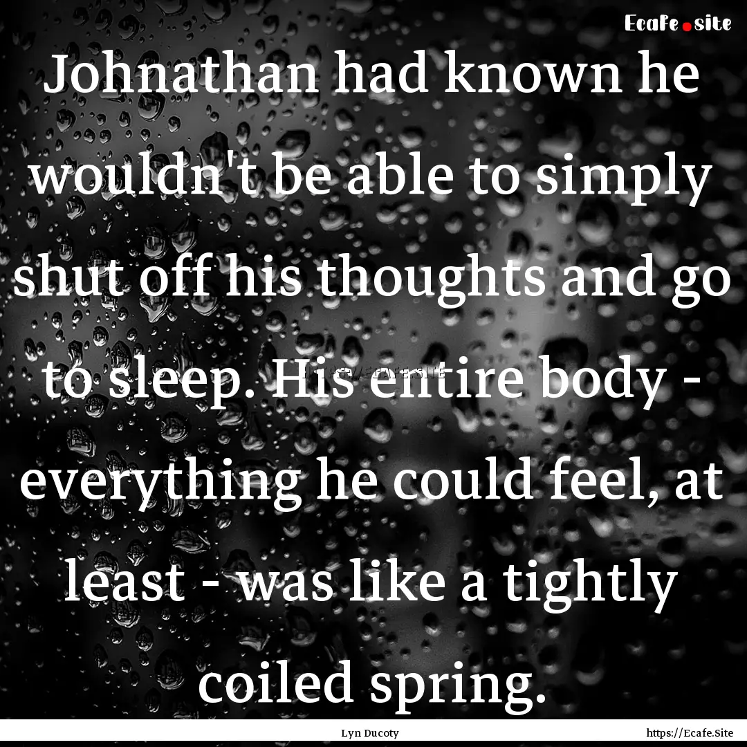 Johnathan had known he wouldn't be able to.... : Quote by Lyn Ducoty