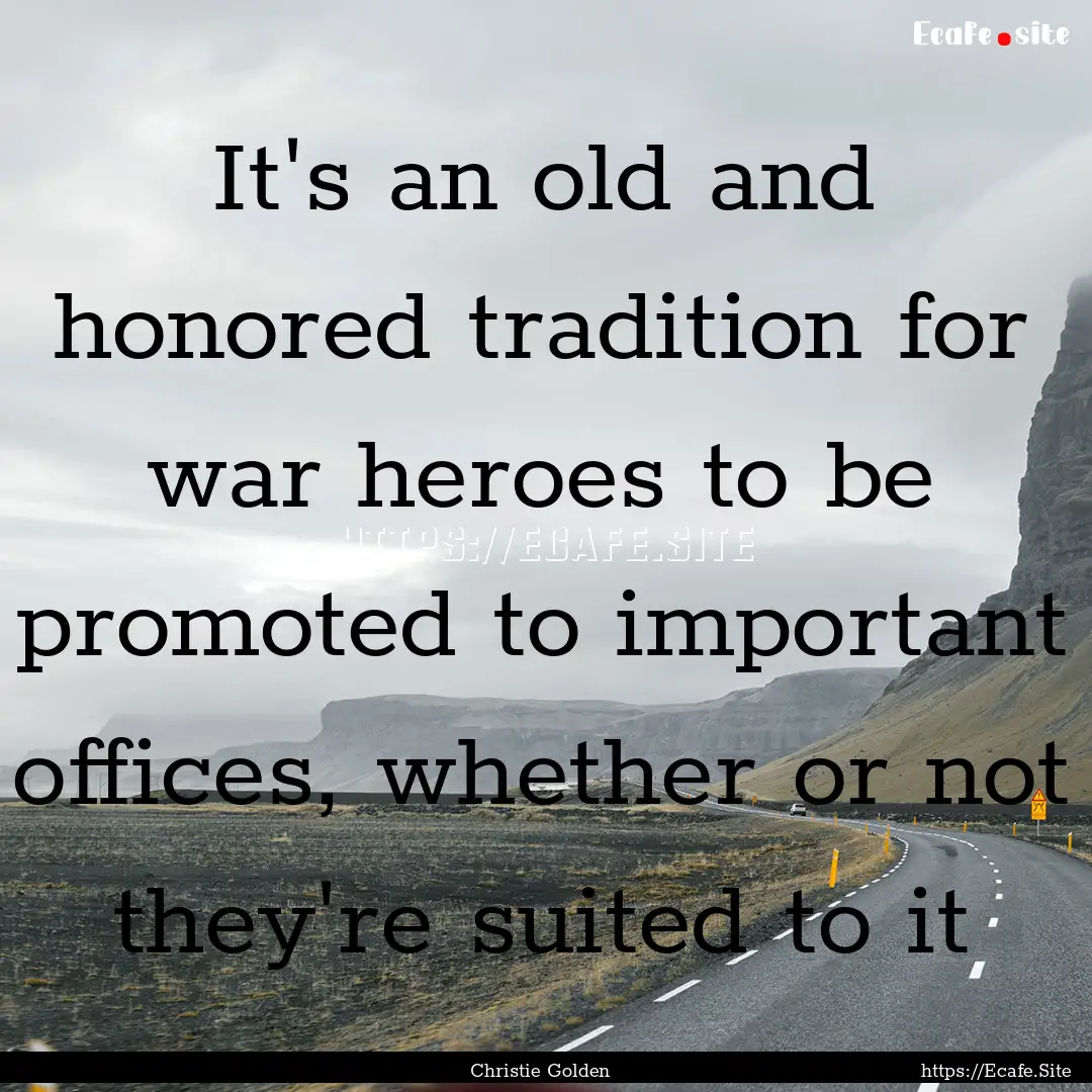 It's an old and honored tradition for war.... : Quote by Christie Golden