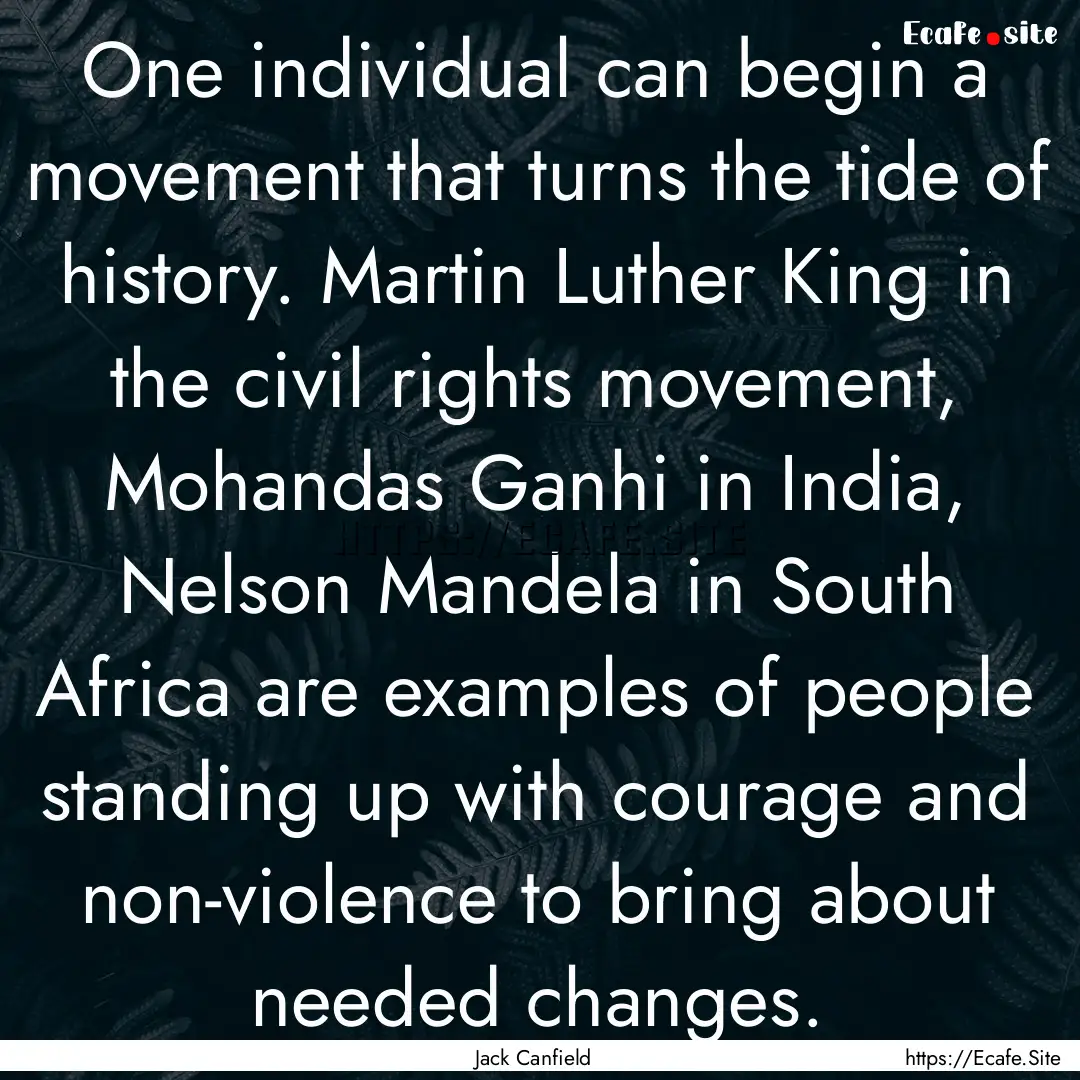 One individual can begin a movement that.... : Quote by Jack Canfield