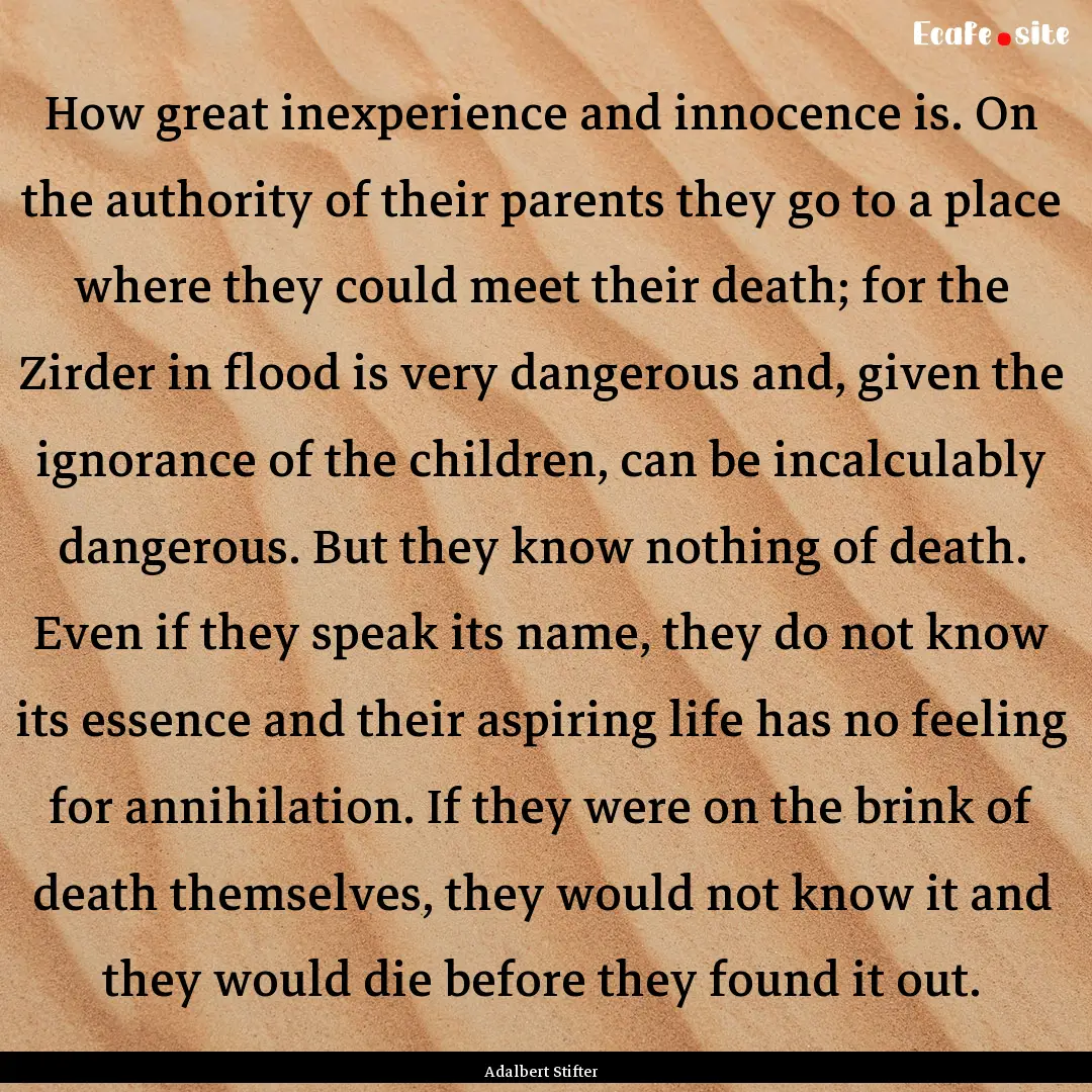 How great inexperience and innocence is..... : Quote by Adalbert Stifter