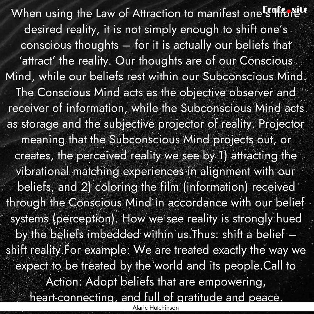 When using the Law of Attraction to manifest.... : Quote by Alaric Hutchinson