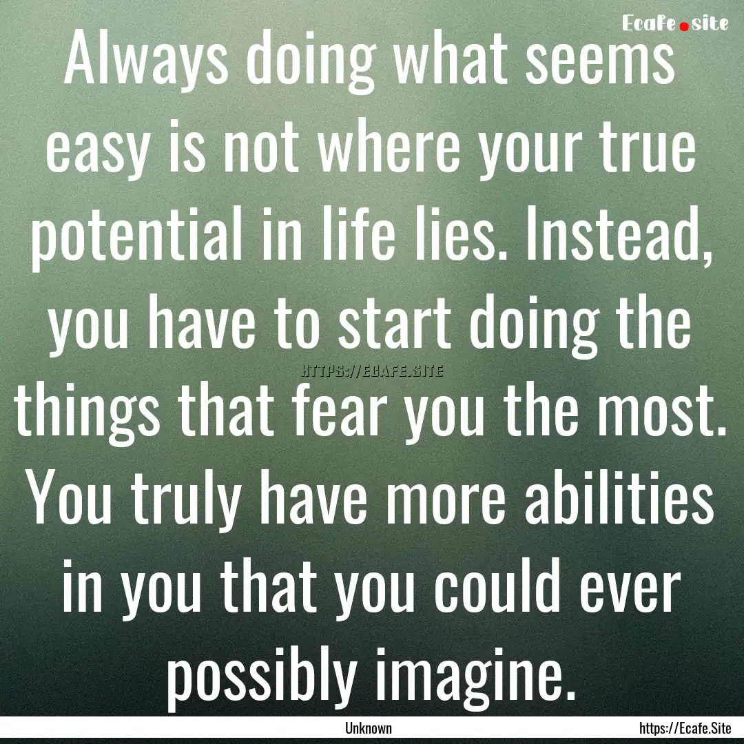 Always doing what seems easy is not where.... : Quote by Unknown