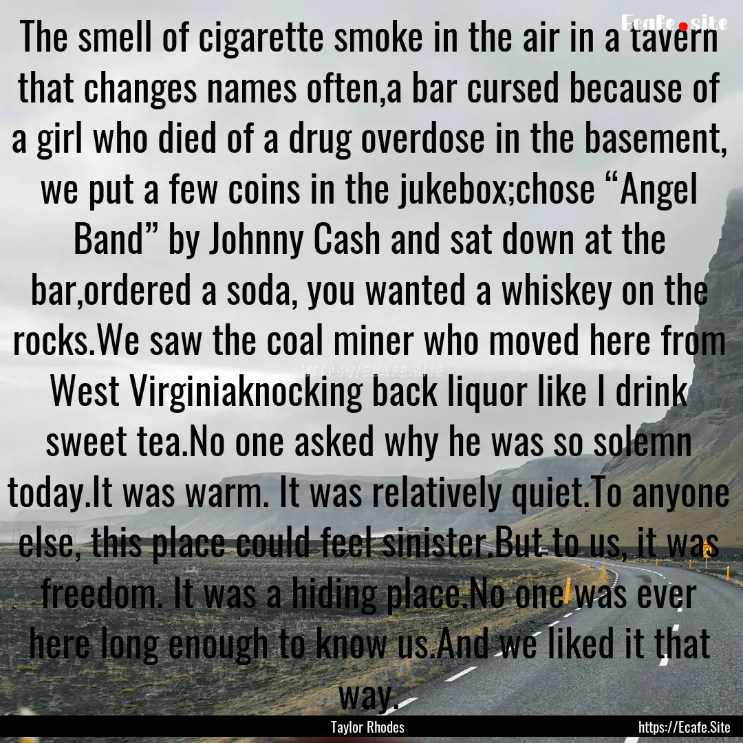 The smell of cigarette smoke in the air in.... : Quote by Taylor Rhodes