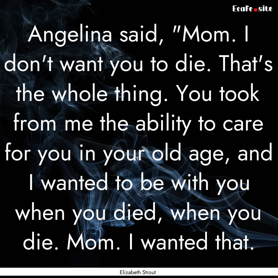 Angelina said, 