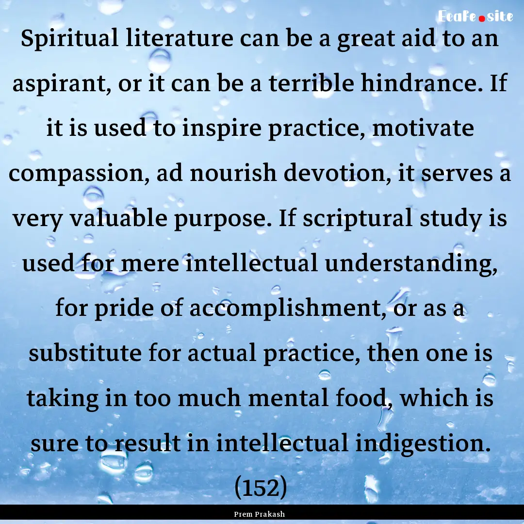 Spiritual literature can be a great aid to.... : Quote by Prem Prakash