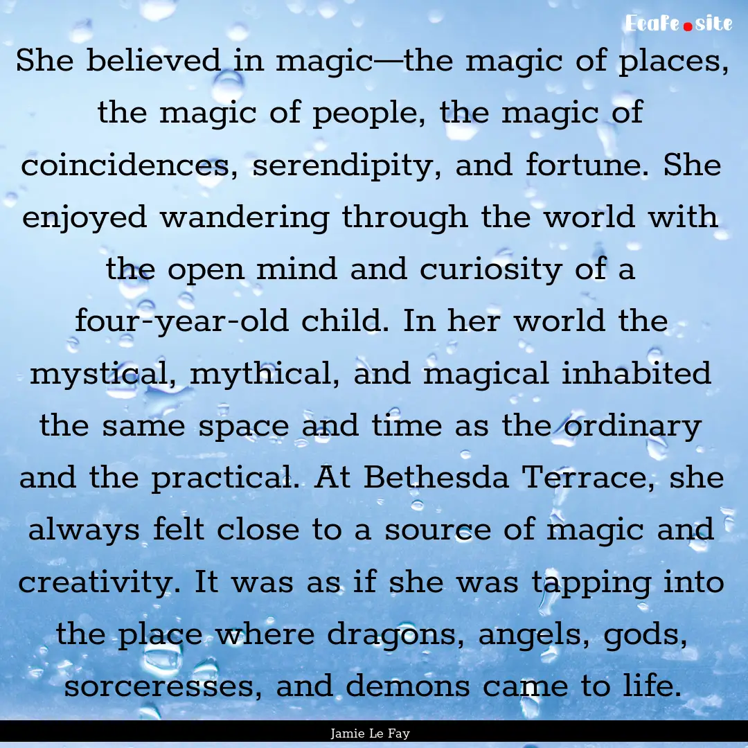 She believed in magic—the magic of places,.... : Quote by Jamie Le Fay