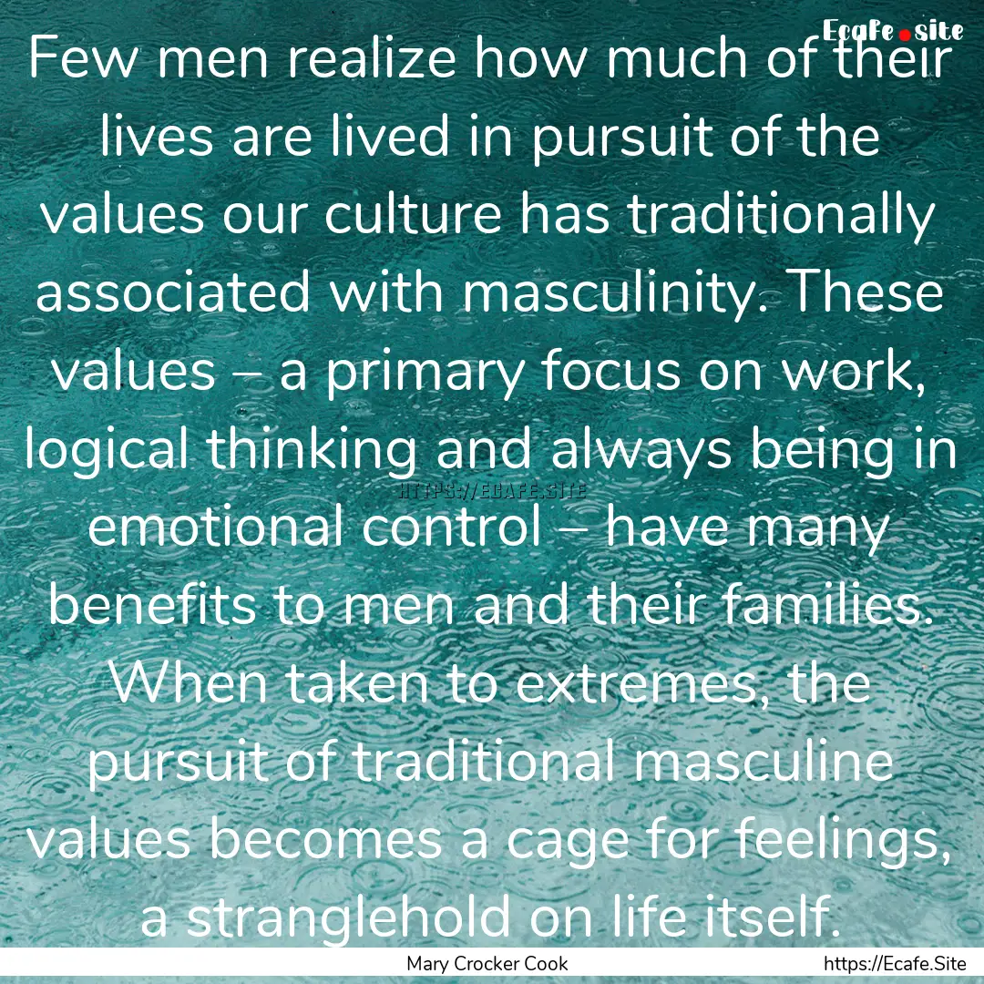 Few men realize how much of their lives are.... : Quote by Mary Crocker Cook