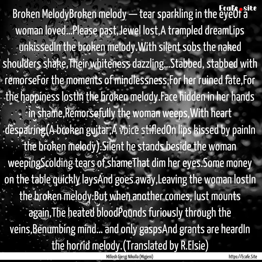 Broken MelodyBroken melody — tear sparkling.... : Quote by Millosh Gjergj Nikolla (Migjeni)