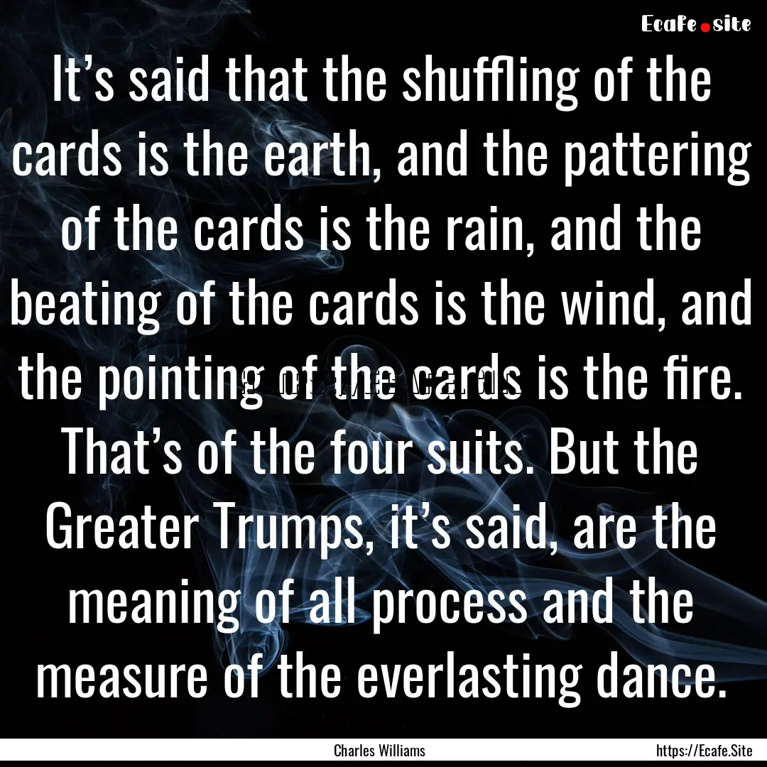 It’s said that the shuffling of the cards.... : Quote by Charles Williams