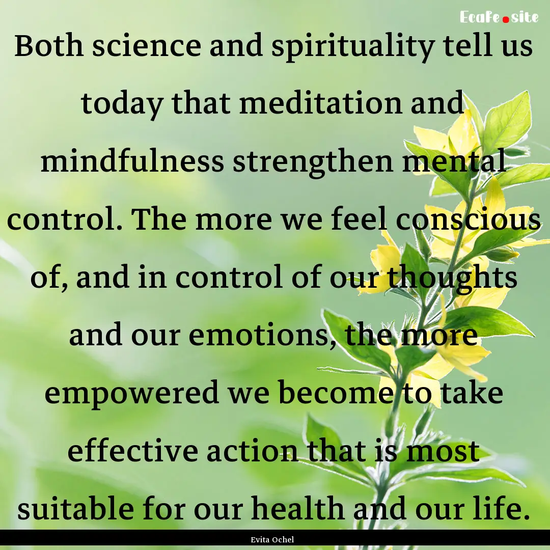 Both science and spirituality tell us today.... : Quote by Evita Ochel