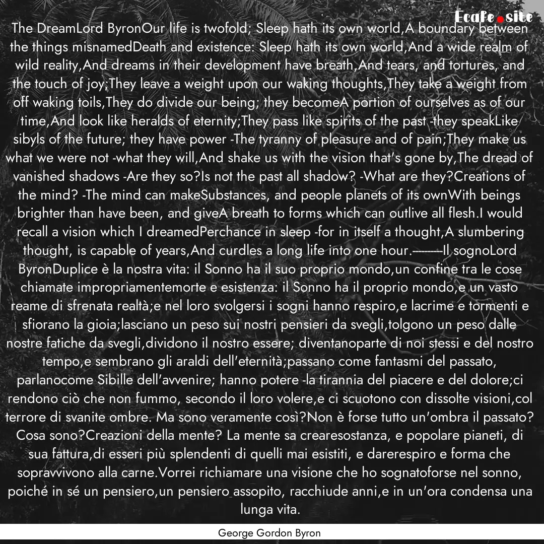 The DreamLord ByronOur life is twofold; Sleep.... : Quote by George Gordon Byron