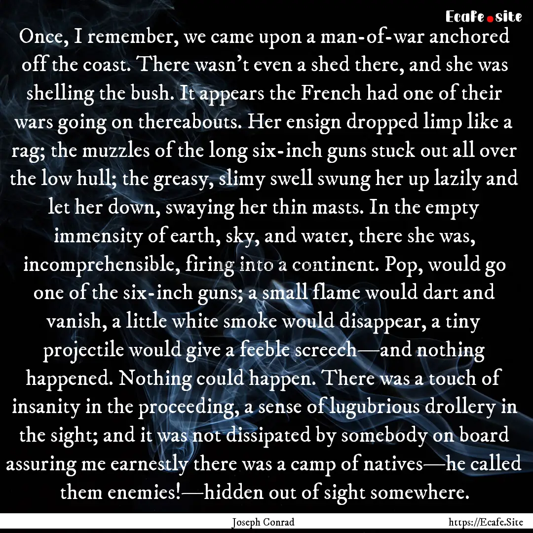 Once, I remember, we came upon a man-of-war.... : Quote by Joseph Conrad