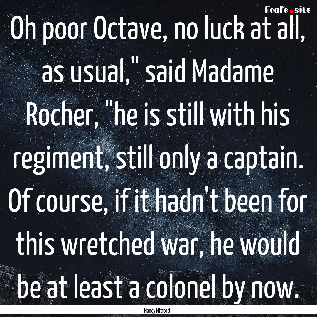 Oh poor Octave, no luck at all, as usual,