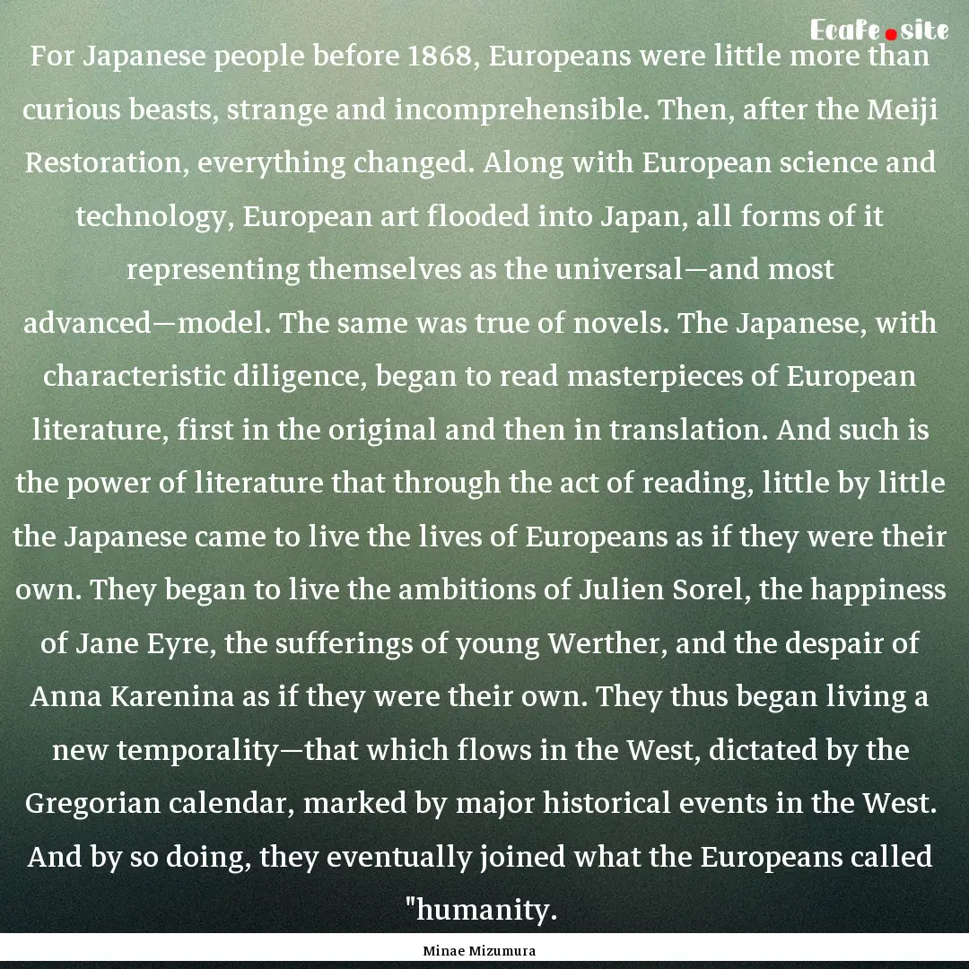 For Japanese people before 1868, Europeans.... : Quote by Minae Mizumura