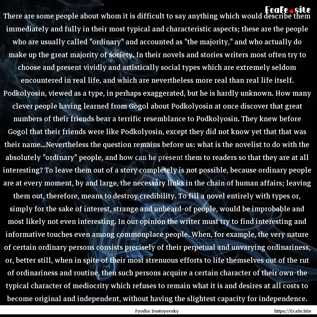 There are some people about whom it is difficult.... : Quote by Fyodor Dostoyevsky