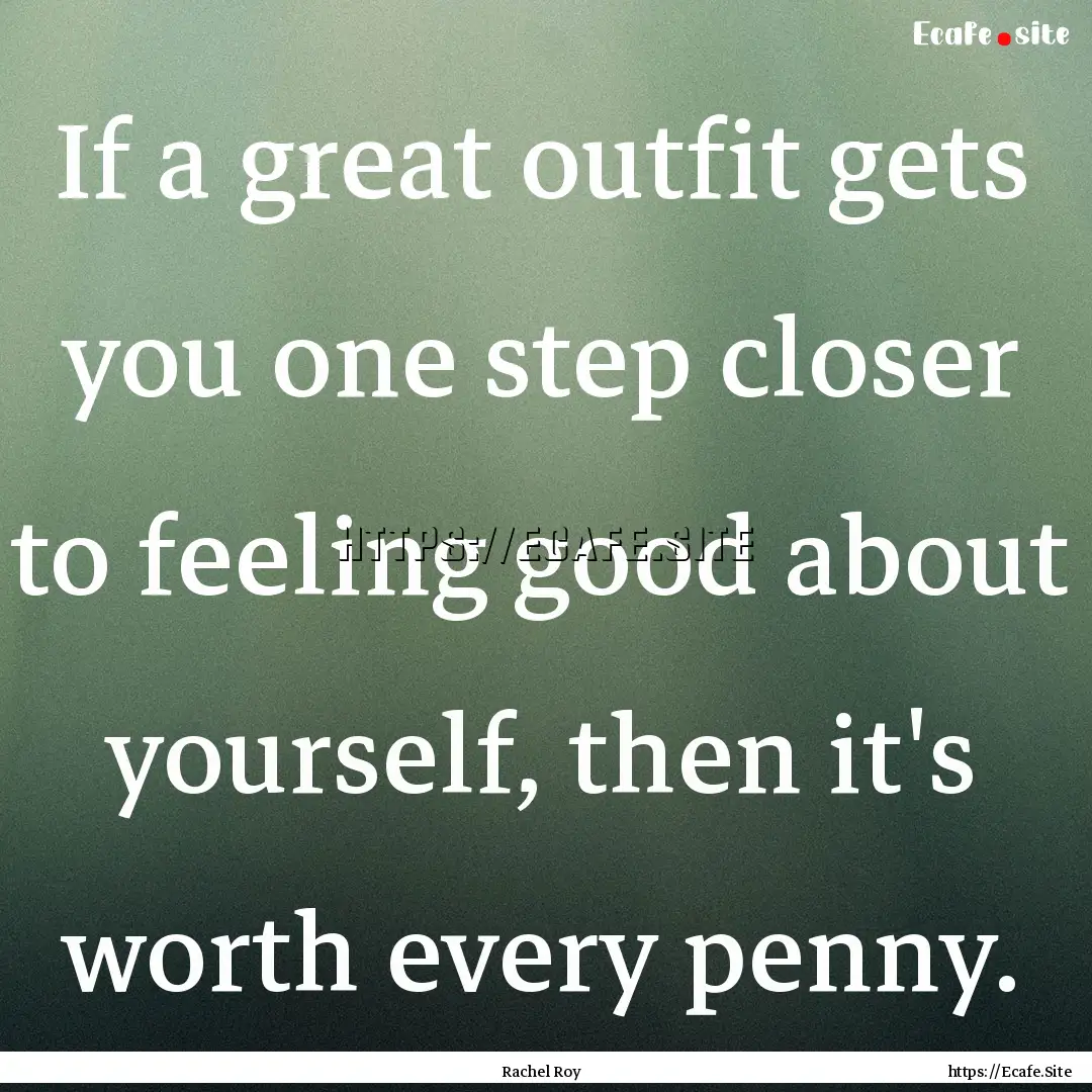 If a great outfit gets you one step closer.... : Quote by Rachel Roy