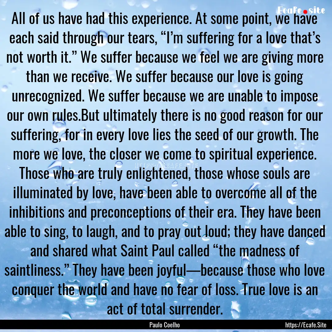 All of us have had this experience. At some.... : Quote by Paulo Coelho