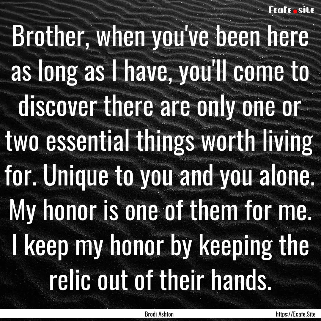 Brother, when you've been here as long as.... : Quote by Brodi Ashton