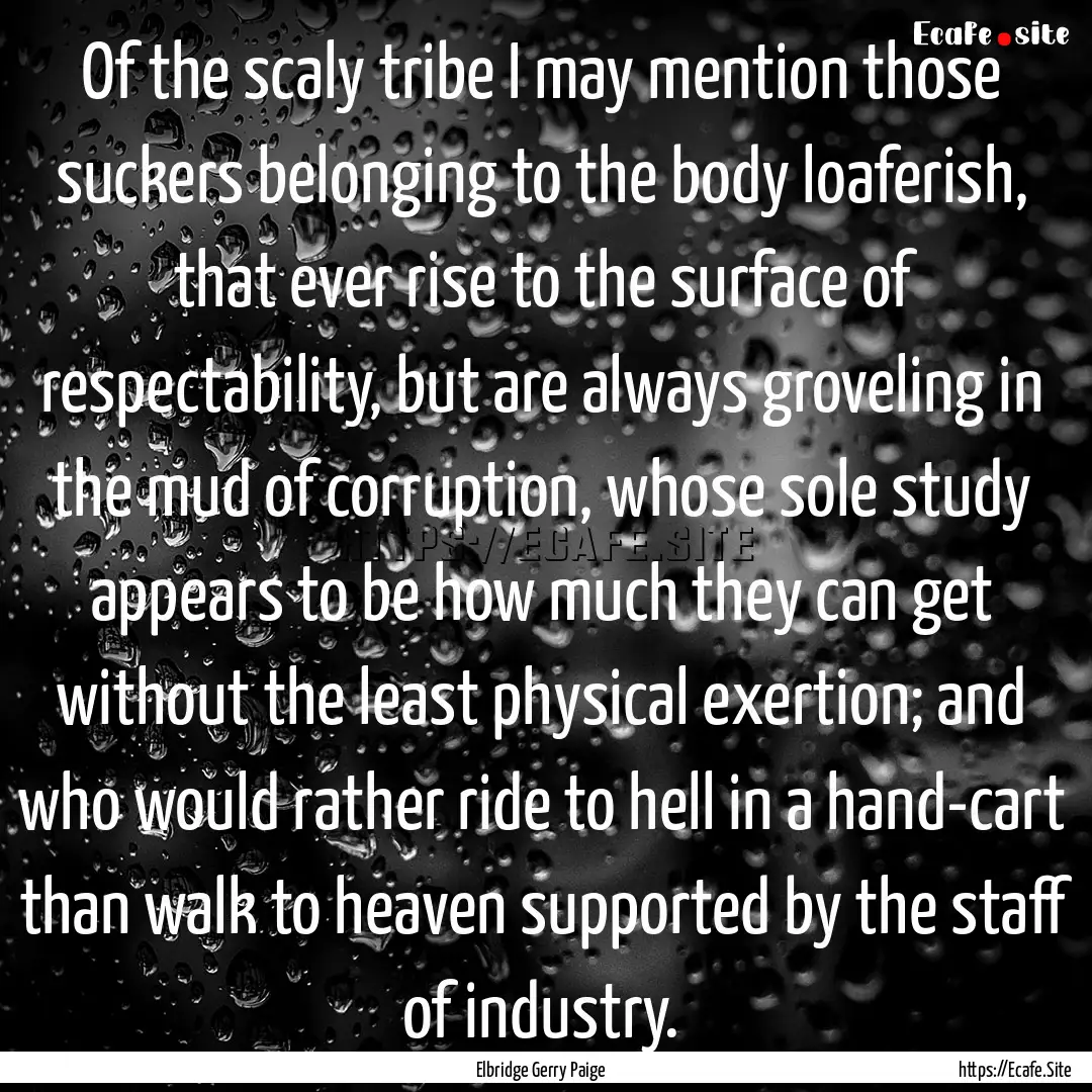 Of the scaly tribe I may mention those suckers.... : Quote by Elbridge Gerry Paige