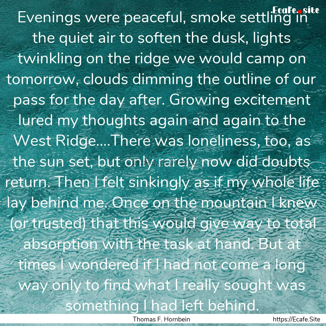 Evenings were peaceful, smoke settling in.... : Quote by Thomas F. Hornbein