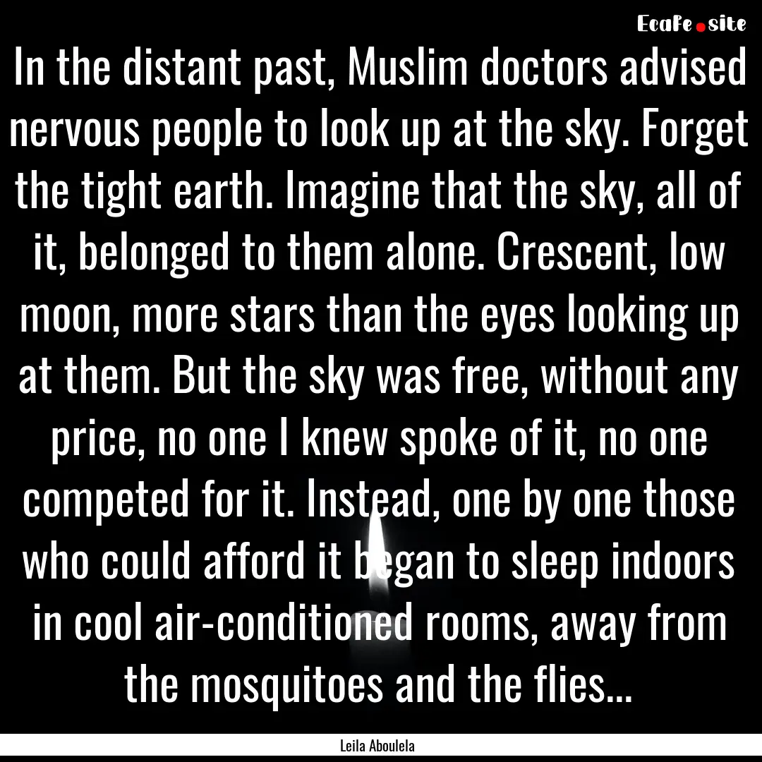 In the distant past, Muslim doctors advised.... : Quote by Leila Aboulela