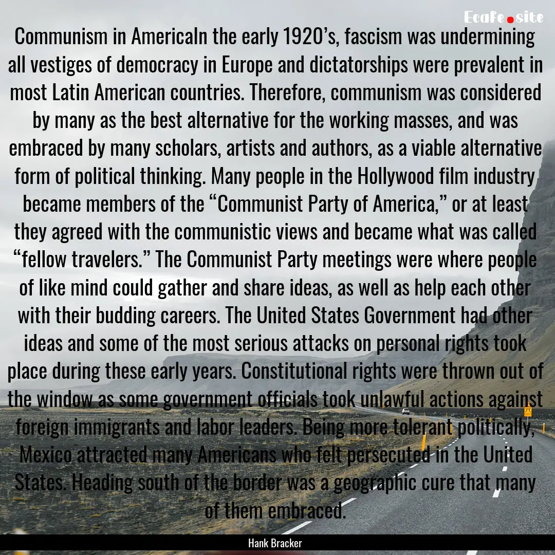 Communism in AmericaIn the early 1920’s,.... : Quote by Hank Bracker