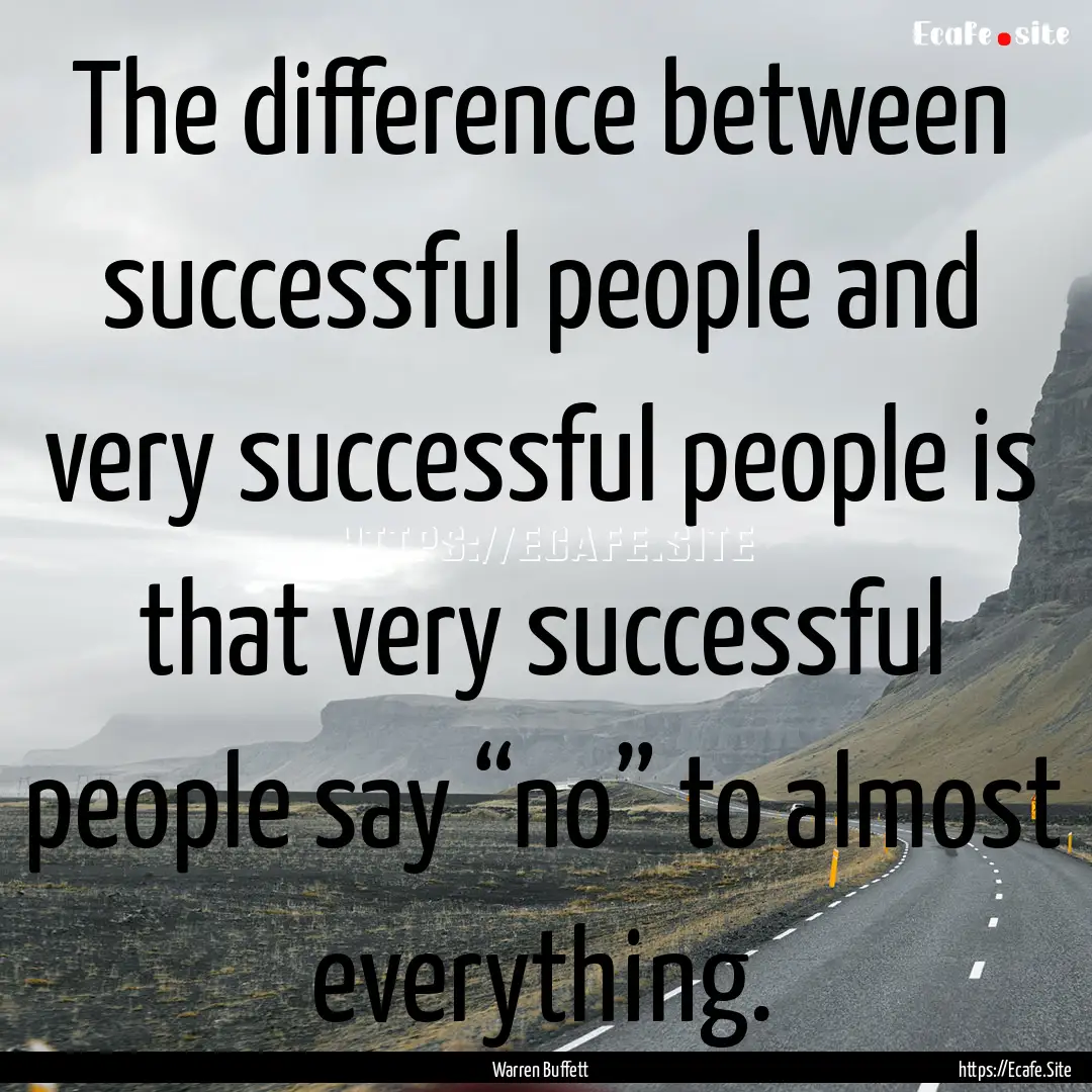 The difference between successful people.... : Quote by Warren Buffett